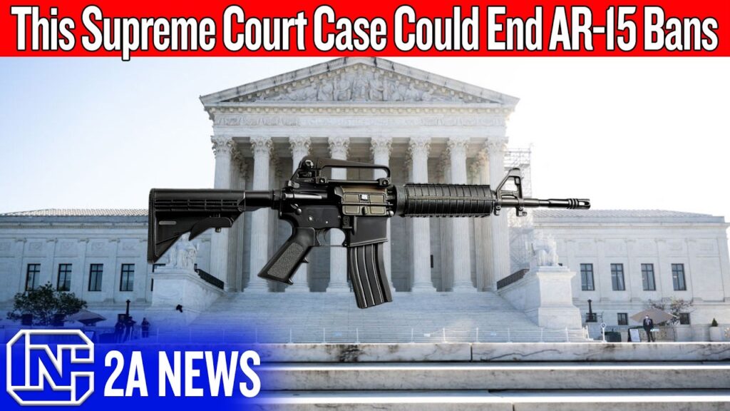 SCOTUS Is About To Decide If States Can Ban Your AR-15