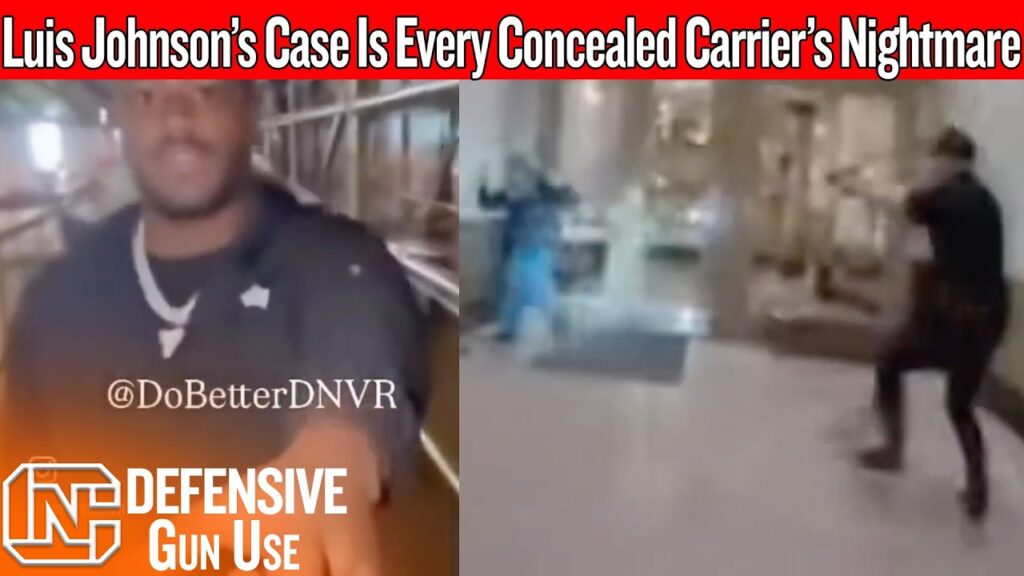 Luis Johnson’s Case Is Every Concealed Carrier’s Nightmare